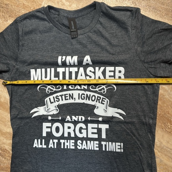 NWOT I’m a multitasker I can listen, ignore & forget all at the same time Tshirt - Picture 5 of 5